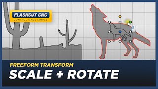 Freeform Transform Tools - FlashCut CAD/CAM/CNC Software