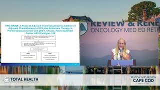 Review and Renew Cape Cod - Day 1: Right Sizing Therapy in Early Breast Cancer - Dr Amy Tiersten