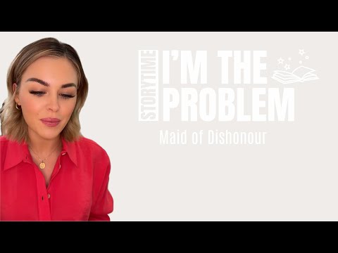 Maid of Dishonour: Bachelorette Party - I'm The Problem Storytime