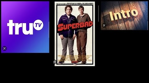 Superbad (2007) - TruTV Intro