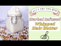 DIY |  Herbal Infused Whipped Hair Butter For Maximum Moisture and Hair Growth
