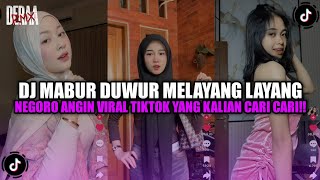 DJ MABUR DUWUR MELAYANG LAYANG TERBANG DIATAS AWAN NEGORO ANGIN VIRAL TIKTOK TERBARU!!!