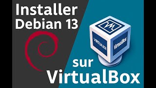 Installer Debian 13 sur VirtualBox