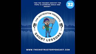 Short Lesson #32 - Did the trainer identify the pupil's learning goals and needs