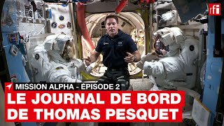 Mission Alpha [2] Journal de bord de Thomas Pesquet : sortir dans l’espace • RFI