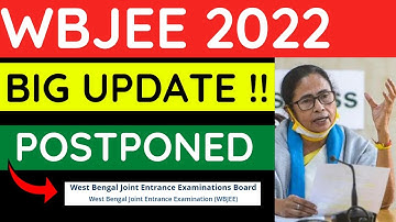 Big Update 🔥 | WBEJEE 2022 Postponed | WBJEE 2022 Exam Date | WBJEE 2022 | JEE MAINS 2022