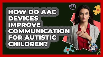 How Do AAC Devices Improve Communication For Autistic Children? - Answers About Autism