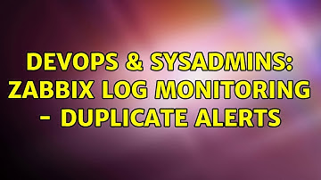 DevOps & SysAdmins: Zabbix Log Monitoring - Duplicate alerts (2 Solutions!!)