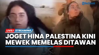 🔴Sempat Joget-joget Hina Palestina, Tentara Wanita IDF Ini  'Mewek' Memelas Ditawan Hamas