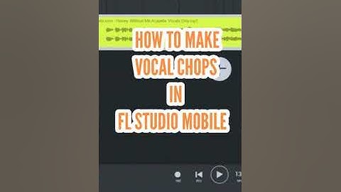 HOW TO MAKE VOCAL CHOPS IN FL STUDIO MOBILE IN 60 SECONDS