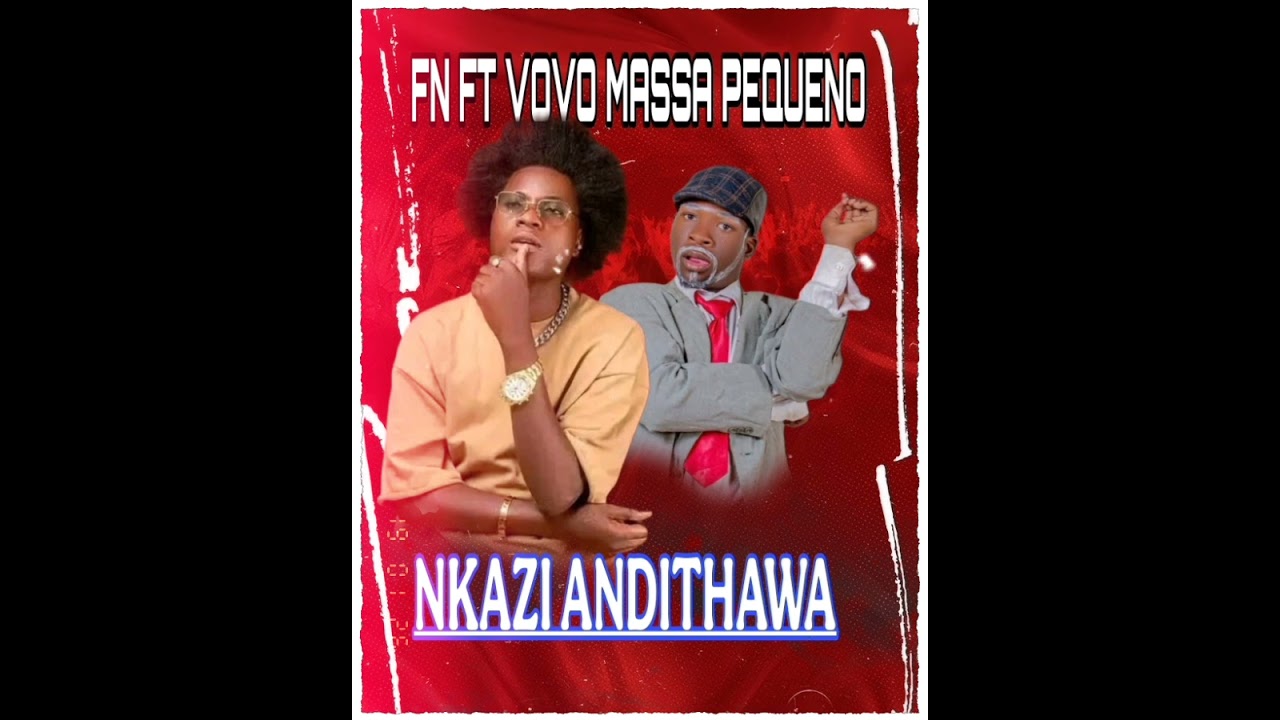 FN FT VOVO MASSA PEQUENO_ NKAZI ANDITHAWA 2026