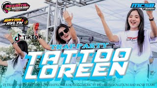 TRAP PARTY TATTOO LOREEN PALING DICARI | BASS NGUK VIRAL TIKTOK