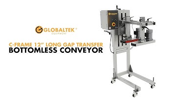 GLOBALTEK® C-Frame 12” Long Gap Transfer Bottomless Conveyor
