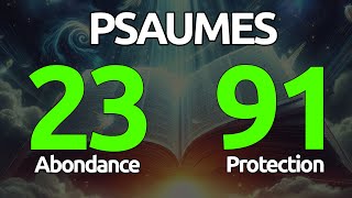PSAUMES 23 et 91 Prière de Protection Contre tout mal - Être couvert par la Grâce