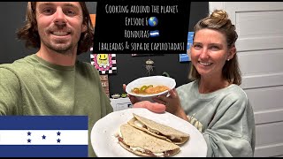 Cooking Around the Planet |Honduras| Ep. 6 of 195 |Baleadas & Soap de Capirotadas|