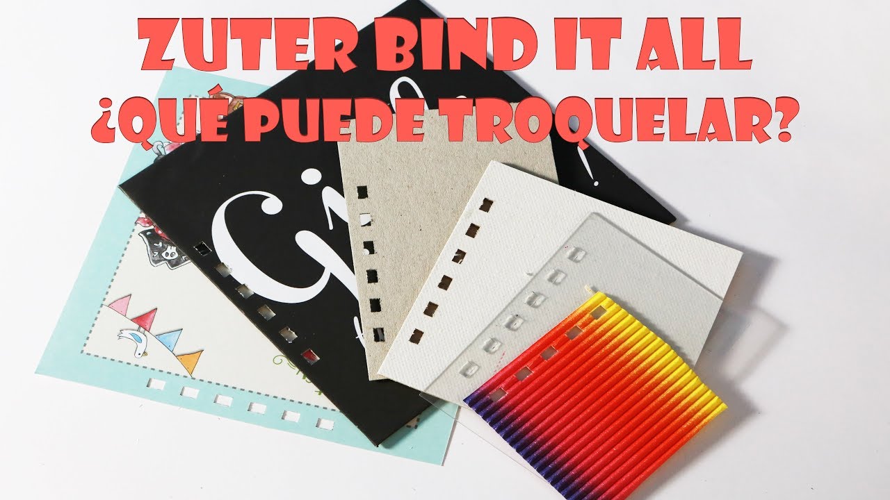 Zutter Bind It All. ¿Qué puede troquelar? Pruebas con distintos