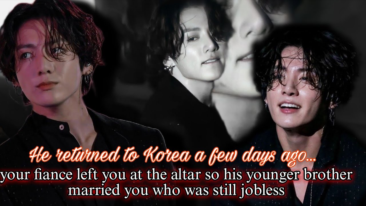 Jk ff | your fiance left you at the altar so his y0unger brother marri€d you Jungkook ff BTS ff