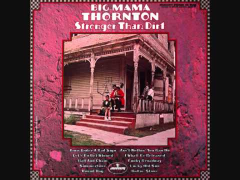 Big Mama Thornton - Let's Go Get Stoned