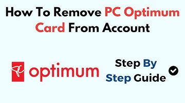 How To Remove PC Optimum Card From Account