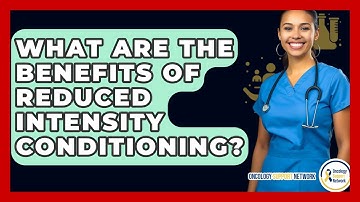 What Are The Benefits Of Reduced Intensity Conditioning? - Oncology Support Network