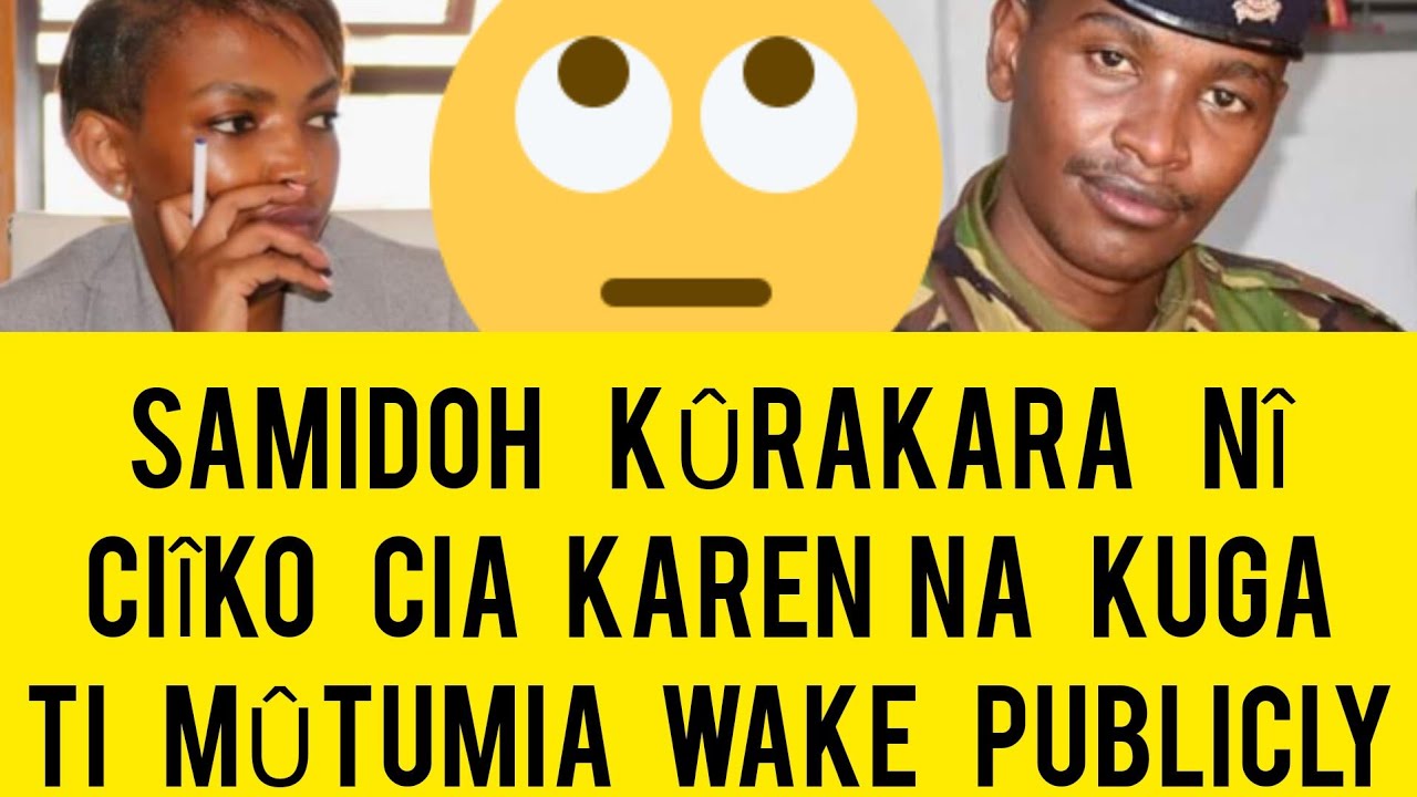 Samido Marakara Na KÛga Karen Ti MÛtumia Wake🥱thutha Wa Karen GwÎka