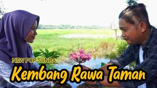 KEMBANG RAWA TAMAN (LAGU POP SUNDA TERBARU )
