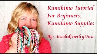 Kumihimo Tutorial for Beginners   Kumihimo Supplies