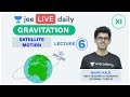 Gravitation - L6 | Satellite Motion | Unacademy JEE | LIVE DAILY | IIT JEE Physics | Namo Sir