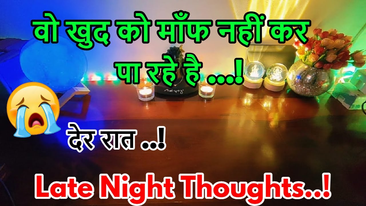 😍😍LATE NIGHT THOUGHTS❤️FEELINGS / 😍COLLECTIVE  TODAY TAROT CARD READING/ 💯IN HINDI / LOVE READING/😍😍