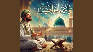 Ya Muhammad Ya Nuru Al Habib