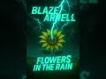 Blaze Arnell - Flowers in the Rain 🌧️ (Short #2)
