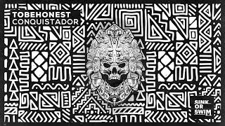 TOBEHONEST - Conquistador