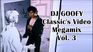 DJ Goofy - Classic's Video Megamix Vol. 3 (Reuploaded) by Sonido Goofy 530,621 views 10 months ago 32 minutes