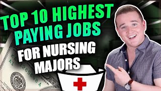 Top 10 Highest Paying Nursing Jobs!! (For Anyone Studying Nursing)