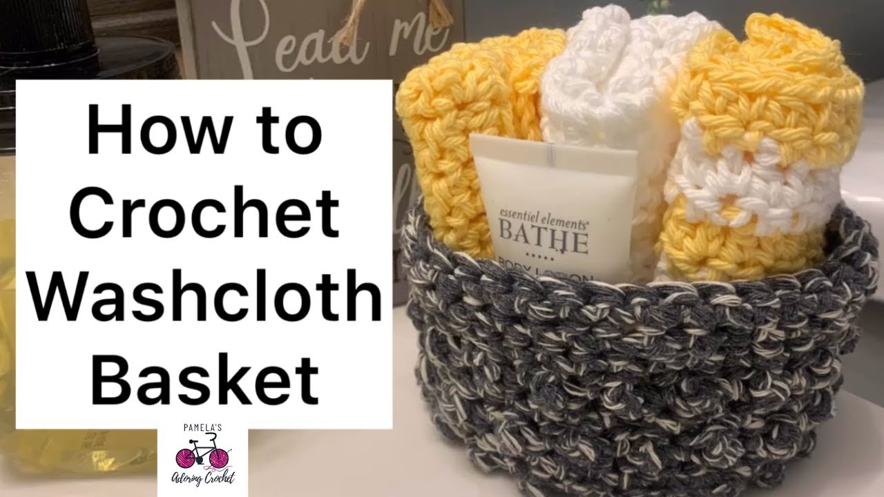 How To Crochet Easy Washcloth Basket For Your Bathroom YouTube