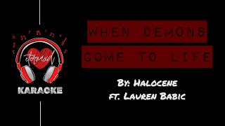Halocene ft. Lauren Babic - When Demons Come to Life [ Karaoke w/ BV ]