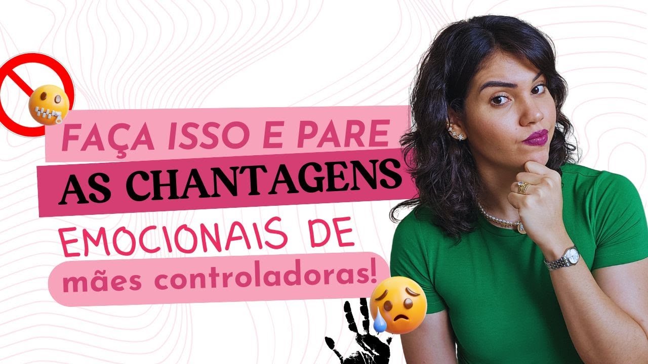 Como Lidar Com as Chantagens Emocionais de Uma Mãe Controladora