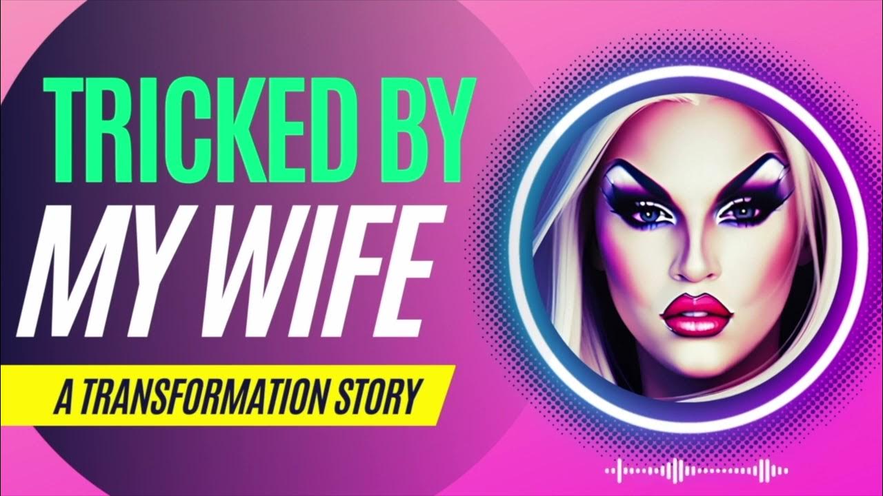 Tricked By My Wife A Feminization Story 💋💖 I Crossdresser