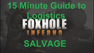 Foxhole Salvage Tutorial - 15 minutes for the new Logi Player!