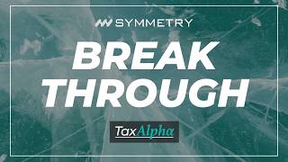 Break Through with Tax Alpha #taxplanning #taxalpha