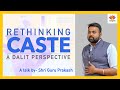 Rethinking Caste: A Dalit Perspective | Guru Prakash |#SangamTalks