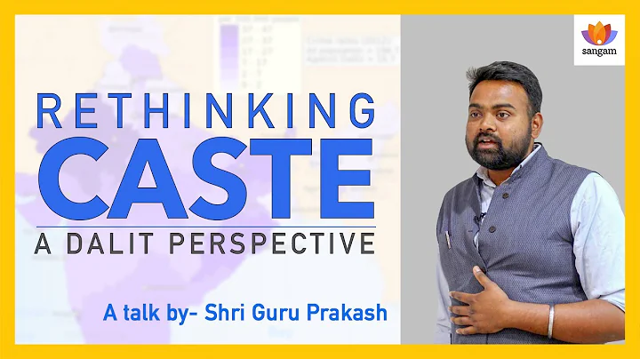 Rethinking Caste: A Dalit Perspective | Guru Praka...