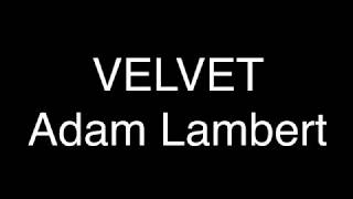 Adam Lambert - Velvet [lyrics]