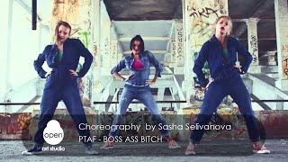 PTAF - Boss Ass BItch Hip-hop choreography by Sasha Selivanova - Open Art Studio