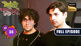 The Test Of Unity | Mehndi Wala Ghar - Ep 36 | Full Episode | 13 March 2024