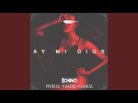 Ay MI Dios (feat. Pitbull, Yandel & Chacal)