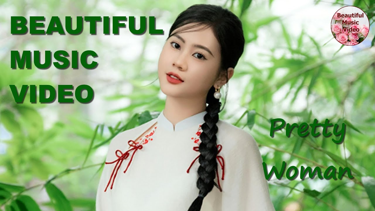 Pretty Woman 漂亮美女 - BEAUTIFUL MUSIC VIDEO 美丽音乐视频 0549