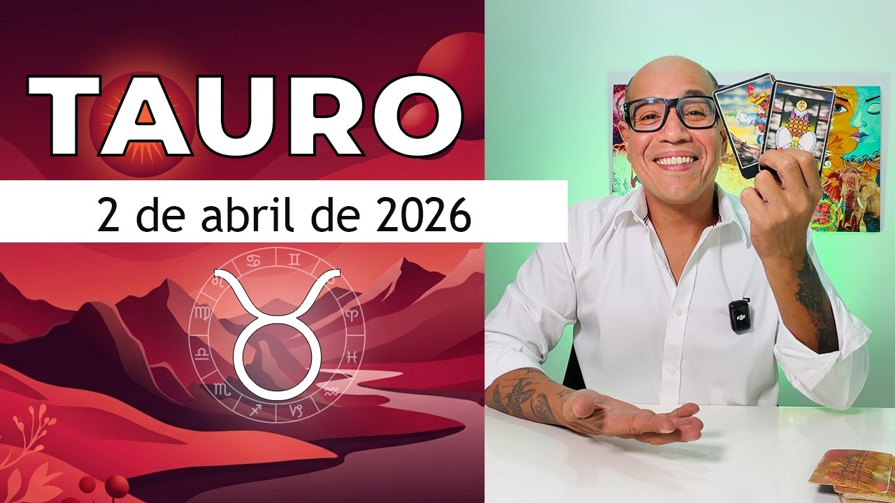 TAURO | Horóscopo de hoy 2 de Abril 2026 - YouTube