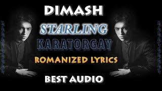 Dimash -STARLING/KARATORGAY - (ROMANIZED LYRICS)~ AUDIO - FAN TRIBUTE