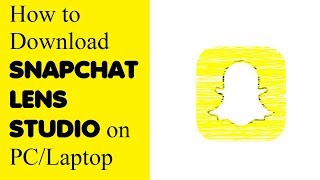 How to Download  Snapchat Lens Studio on PC